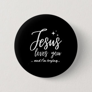 Macaron Rond 5 Cm Jesus Loves You And I'm Trying Funny Christian Eva