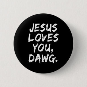 Macaron Rond 5 Cm Jésus vous aime Dawg Chrétien Croyant Foi Dieu 
