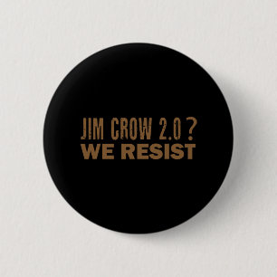 Macaron Rond 5 Cm Jim Crow 2.0 Nous Résistons À Une Rétro Subtile le