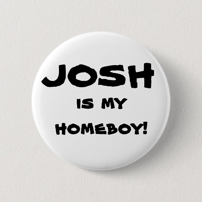 Macaron Rond 5 Cm "Josh est mon homeboy !" Bouton de talent (Devant)