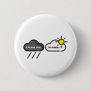 Macaron Rond 5 Cm J'PLEUS PAS J'AI SOLEIL ! - Jeux de mots