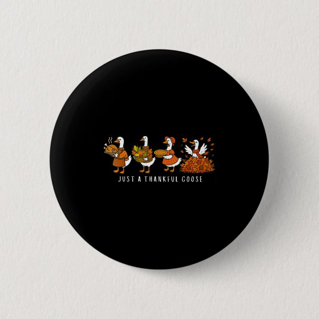 Macaron Rond 5 Cm Just A Thankful Goose Funny Silly Goose Thanksgivi (Devant)