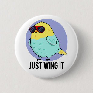 Macaron Rond 5 Cm Just Wing It Funny Bird Pun