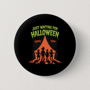 Macaron Rond 5 Cm Juste En Attente D'Halloween Drôle Citation D'Hall
