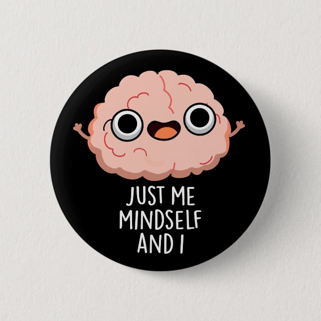 Macaron Rond 5 Cm Juste Moi Moi-Même Et Je Drôle Jeu De Cerveau Pun  (Devant)
