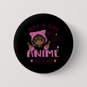 Macaron Rond 5 Cm Juste une fille qui aime Anime et K-Pop