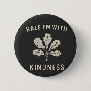 Macaron Rond 5 Cm Kale Em Avec Kindness Funny Pun Légume Vegan