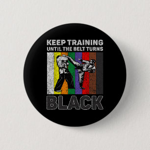 Macaron Rond 5 Cm Keep Training Until The Belt Turns Black Taekwondo