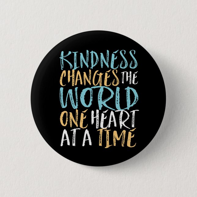 Macaron Rond 5 Cm Kindness Change The World Inspirational Cote (Devant)