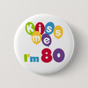 Macaron Rond 5 Cm Kiss Me I'm 80 Anniversaire T-shirts et cadeaux
