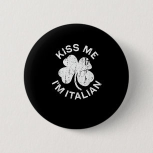 Macaron Rond 5 Cm Kiss Me Je suis Italien T-shirt Saint Patrick Day 
