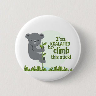 Macaron Rond 5 Cm Koalafied to climb this stick, Funny Cool Koala