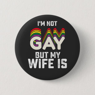 Macaron Rond 5 Cm La Fierté LGBT Je Ne Suis Pas Gay, Mais Ma Femme E