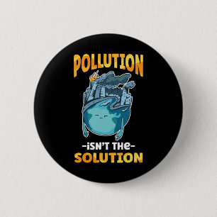 Macaron Rond 5 Cm La pollution n'est pas la solution ne pollue pas n