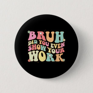 Macaron Rond 5 Cm La Professeur De Maths Shirt Bruh Avez-Vous Même M