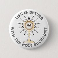 La vie est meilleure avec la sainte Eucharistie