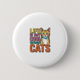 Macaron Rond 5 Cm La vie n'est pas cool sans chats T-shirt vintage p