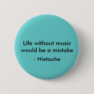 Macaron Rond 5 Cm La vie sans musique serait une erreur, - Nietzsche