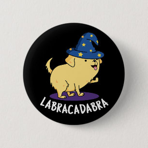 Macaron Rond 5 Cm Labra-cadabra Funny Labrador Chien Pun Dark BG