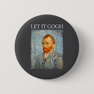 Macaron Rond 5 Cm Laissez-le Gogh T-shirt drôle Van Gogh artiste gra