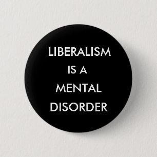 MACARON ROND 5 CM LE LIBÉRALISME, EST A, MENTAL, DÉSORDRE