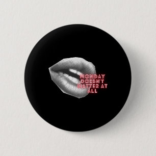 Macaron Rond 5 Cm Le lundi n'est pas du tout ~ Kylie Minogue Fan ~ T