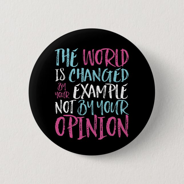 Macaron Rond 5 Cm Le Monde Est Changé Par L'Exemple Inspirant Leader (Devant)