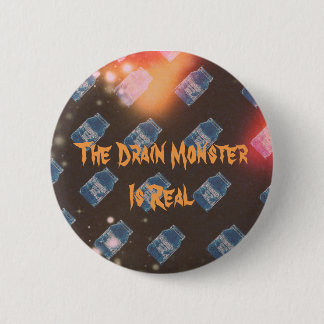 Macaron Rond 5 Cm Le monstre de drain est vrai - boutonnez Pin