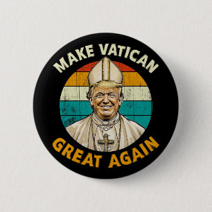 Macaron Rond 5 Cm Le Pape Trump Drôle Le Président Trump Veut Être L