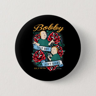 Macaron Rond 5 Cm Le Roi De La Colline Bobby Ce Garçon Est En Tatoua