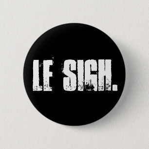 Macaron Rond 5 Cm "Le Sigh." Pin de bouton