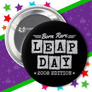 Macaron Rond 5 Cm Leap Year 2008 Born Rare 2008 Leap Day Birthday