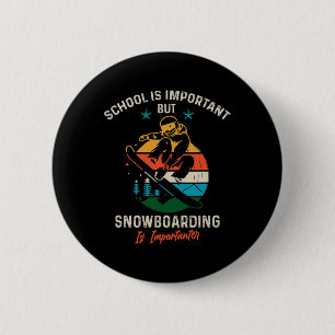 Macaron Rond 5 Cm L'École Est Importante, Mais Le Snowboard Est Impo
