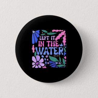 Macaron Rond 5 Cm Left It In The Water Baptism Christian Baptized Bo