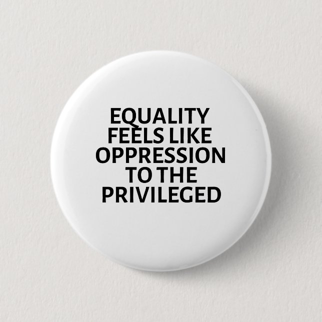 Macaron Rond 5 Cm l'égalité ressemble à l'oppression des privilégiés (Devant)