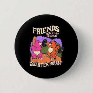Macaron Rond 5 Cm Les amis ne laissent pas les amis ranger squat Bod