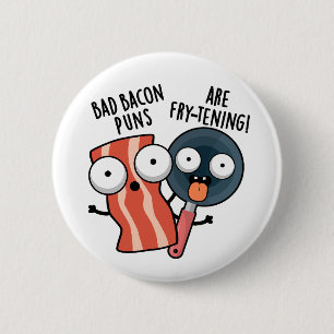 Macaron Rond 5 Cm Les Bad Bacon Puns Sont Des Fry-tening Funny Food
