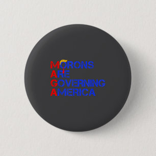 Macaron Rond 5 Cm Les crétins gouvernent l'Amérique Drôle Trump 2024