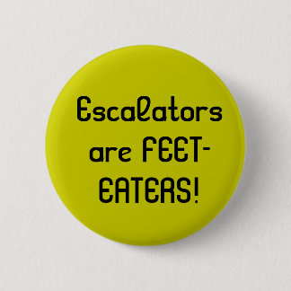 Macaron Rond 5 Cm Les escalators sont FEET-EATERS !