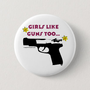 Macaron Rond 5 Cm Les filles aiment des armes à feu aussi