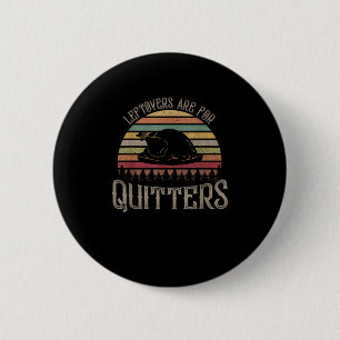 Macaron Rond 5 Cm Les Gauche vintage Sont Pour Les Quitters Drôle Th