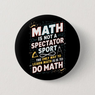 Macaron Rond 5 Cm Les Maths Ne Sont Pas Un Sport De Spectateur Mathé