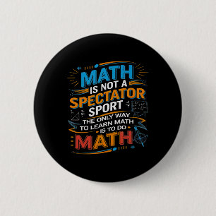 Macaron Rond 5 Cm Les Maths Ne Sont Pas Un Sport De Spectateur Prof