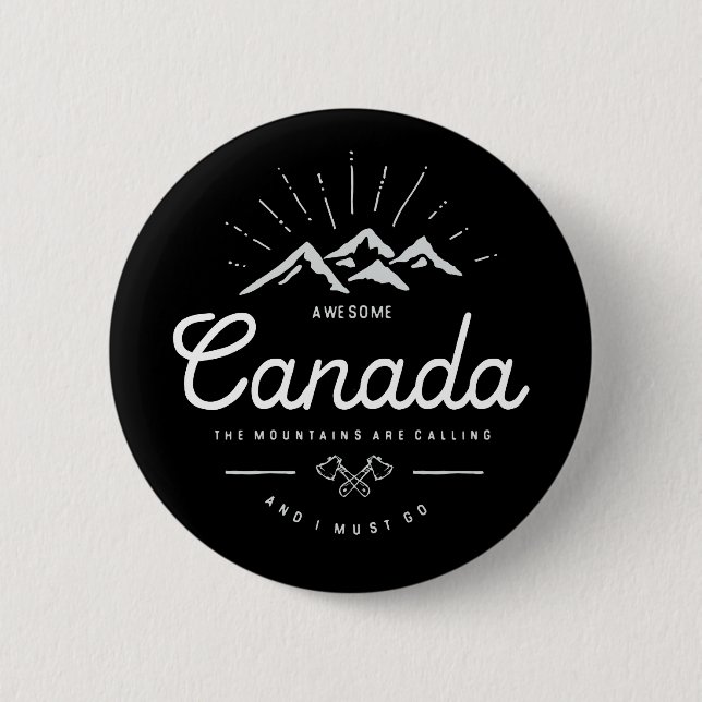 Macaron Rond 5 Cm Les Montagnes du Canada disent que je dois aller M (Devant)