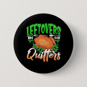 Macaron Rond 5 Cm Les Restes Sont Pour Les Quitters - Thanksgiving C