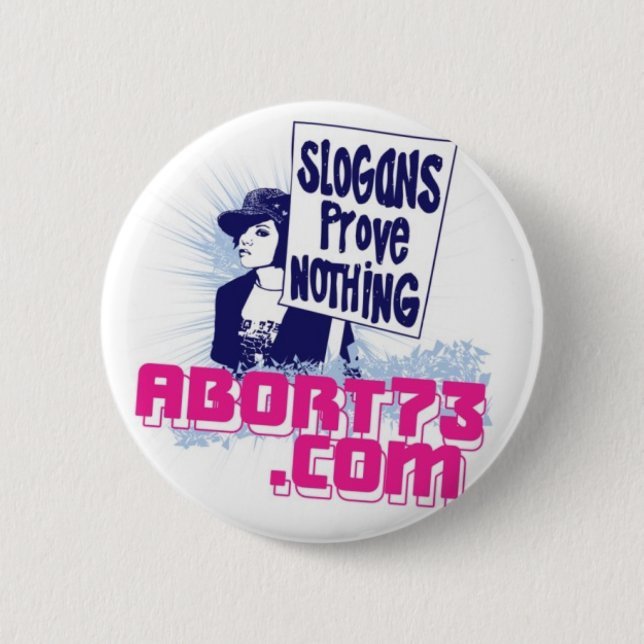 Macaron Rond 5 Cm Les slogans ne prouvent rien/Abort73.com (Devant)