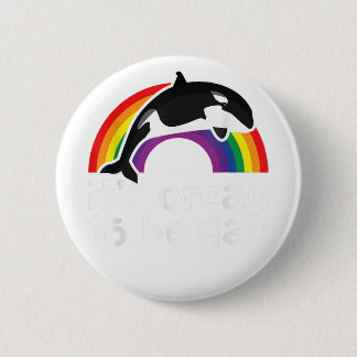 Macaron Rond 5 Cm LGBT Orca Whale It's Orcay To Be Gay Rainbow Gay P