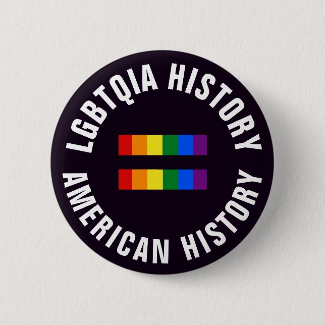 Macaron Rond 5 Cm L'histoire de LGBTQIA égale l'histoire américaine (Devant)
