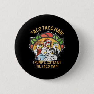 Macaron Rond 5 Cm L'homme taco de Trump doit être drôle politique Vi