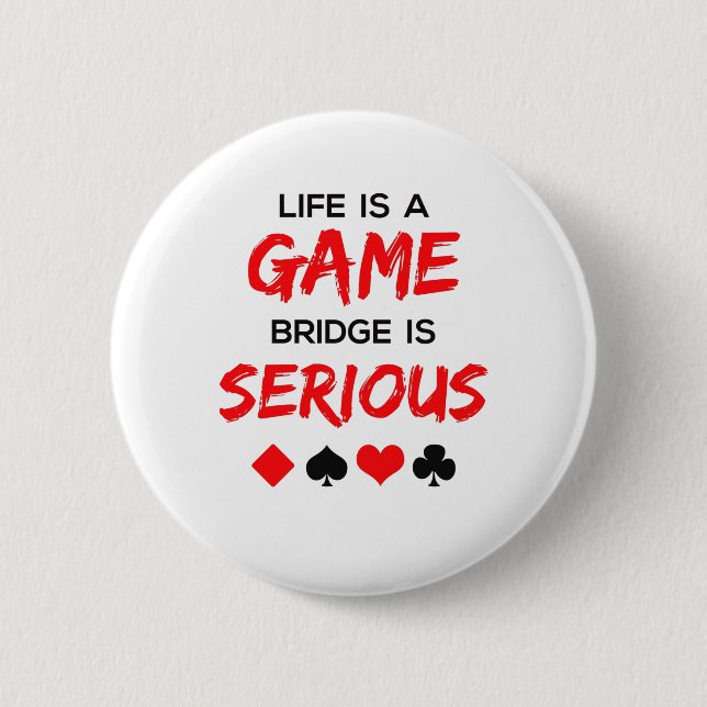 Macaron Rond 5 Cm Life is Game Bridge is Serious Card Game (Devant)